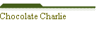 Chocolate Charlie