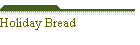 Holiday Bread