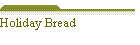 Holiday Bread