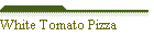 White Tomato Pizza