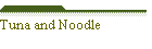 Tuna and Noodle